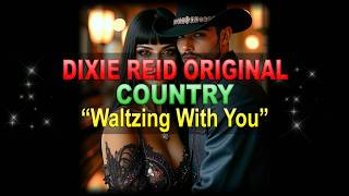 ♫♪♭♯♩ Dixie Reid Original ➤ ❝Waltzing With You❞ [Duet]  [Classic Country Ballad] (Lyrics below) screenshot 4