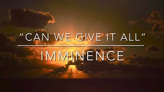 “Can We Give It All” by IMMINENCE (LYRICS!!!)