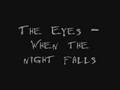 The Eyes - When The Night Falls