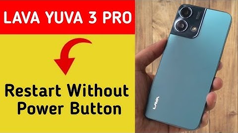 Lava Yuva 3 Pro restart kaise kare, how to restart without power button in Lava Yuva 3 Pro