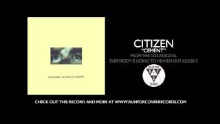 Video voorbeeld van "Citizen - "Cement" (Official Audio)"