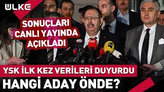 YSK İLK KEZ VERİLERİ AÇIKLADI! Erdoğan mı Kılıçdaroğlu mu? İşte SONUÇLAR