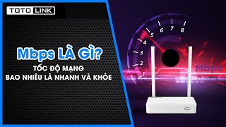 Mbps Là Gì | Tốc Độ Mạng Bao Nhiêu Là Nhanh Và Khỏe