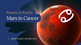 Planets in Profile: Mars in Cancer
