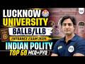 Lucknow University BALLB/LLB Entrance Exam 2026 | Indian Polity Top 50 MCQ + PYQ | LU BALLB &amp; LLB