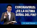 Coronavirus: ¿Es la ultima señal del fin? | Pr Joel Flores | sermones adventistas