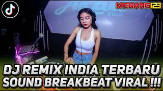 DJ REMIX INDIA TERBARU SOUND BREAKBEAT VIRAL !!! DJ TERBARU 2024 FULL BASS BREAKBEAT REQ MENANG 123