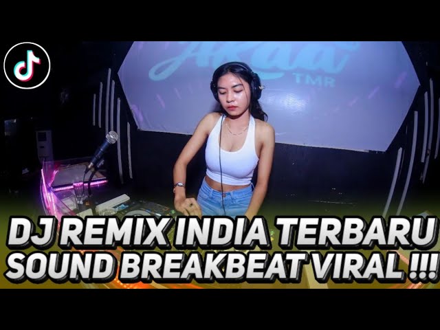 DJ REMIX INDIA TERBARU SOUND BREAKBEAT VIRAL !!! DJ TERBARU 2024 FULL BASS BREAKBEAT REQ MENANG 123 class=