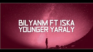 Bilyanm Ft Iska Younger Yaraly Lyric video #bilyanm #iskayounger #yaraly #youtube #lyrics