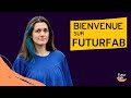 Bienvenue sur la chane futurfab