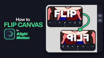 How to Flip Canvas in Alight Motion