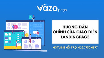 [VazoPage] - Hướng dẫn chỉnh sửa giao diện LandingPage