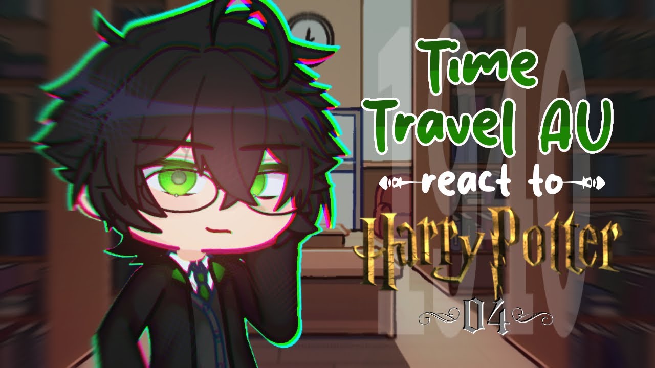 2X | Tom Riddle's Era React To Harry Potter | Time Travel AU | Part 04