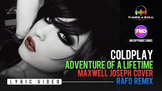 Coldplay – Adventure Of A Lifetime (Lyric Video) Maxwell Jose Cover (RAFO Remix) screenshot 4