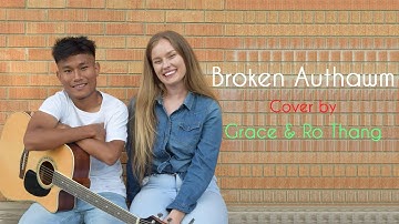 Broken Authawm | Cover by Grace & Ro Thang