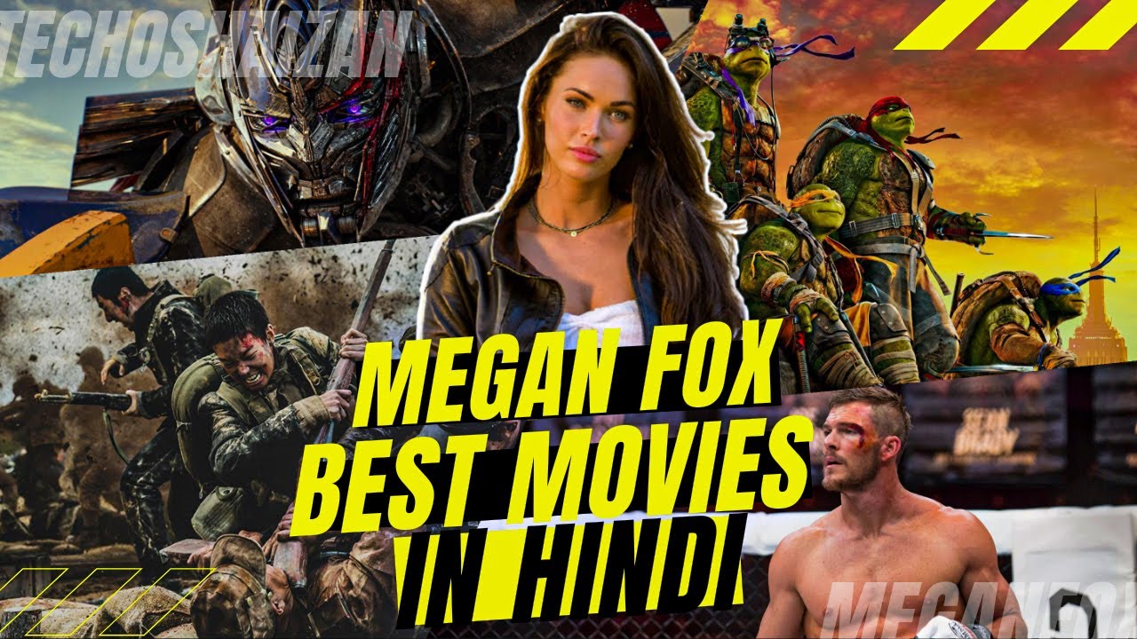 Megan Fox Best Hollywood Movies in Hindi Megan Fox Best Movie List