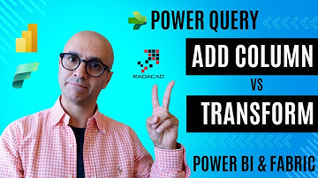 Add Column VS Transform in Power Query in Power BI and Fabric