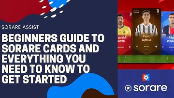 Beginners guide to Sorare cards and EVERYTHING you need to know to get started