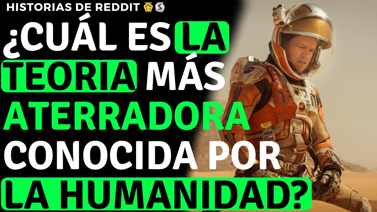 ¿Cuál es la teoría más aterradora conocida por la humanidad? (Historias de Reddit | Reddit Stories)