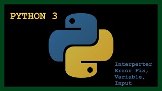 Python With Pycharm 3 - Interperter error fix, variable, input