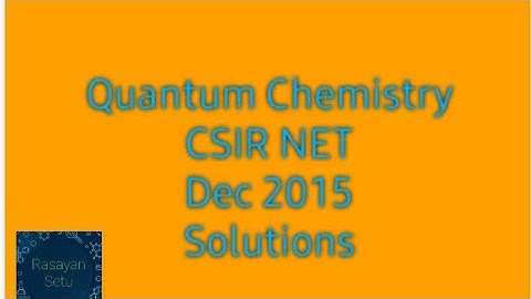 Quantum Chemistry CSIR NET December 2015 solutions