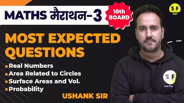 Class 10th Maths Marathon Complete Revision Most Expected Questions with Ushank Sir