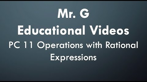 PC 11 Rationals Crash Course - Video #2: Operations with Rational Expressions