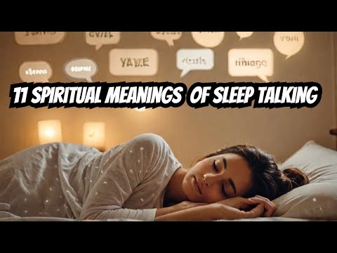 11 SPIRITUAL MEANINGS OF SLEEP TALKING