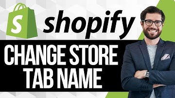 How to Change the Name of the Tab in Shopify Store