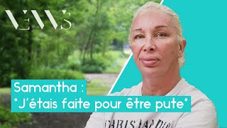 Samantha, prostituée : « J’étais destinée à être pute »