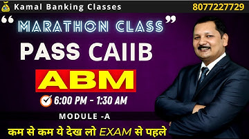 #106 10PM -Pass CAIIB ABM -Marathon Live Class Part 2  -6pm-1:30pm with Kamal Sir !