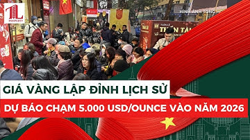 GIÁ VÀNG LẬP ĐỈNH LỊCH SỬ – DỰ BÁO CHẠM 5.000 USD/OUNCE VÀO NĂM 2026