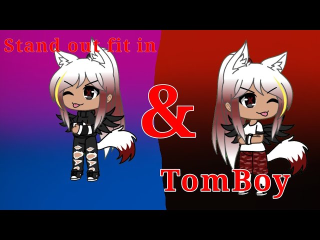 Stand out Fit in|| Tomboy||Gacha Life