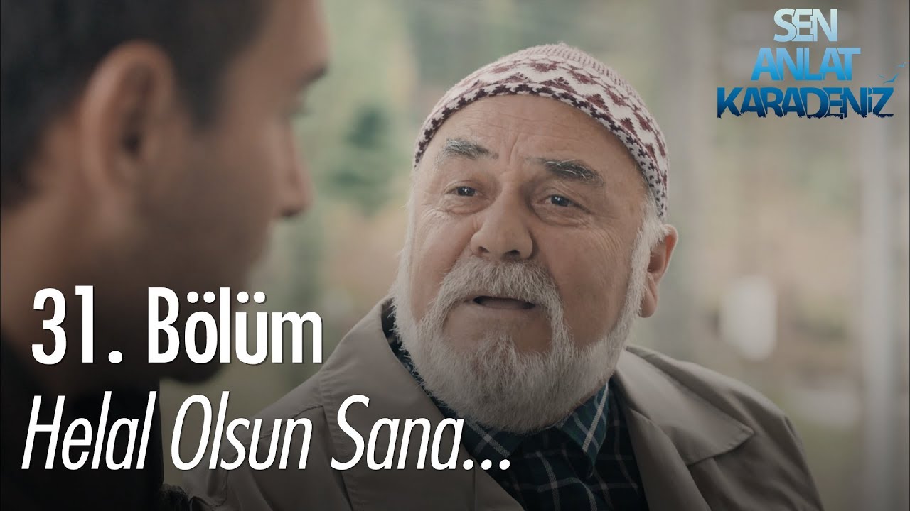 Helal olsun sana… Sen Anlat Karadeniz 31. Bölüm YouTube Helal olsun sana… Sen Anlat Karadeniz 31. Bölüm YouTube