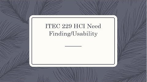 HCI NeedFinding /Usability Presentaition.   (Kevin Bramble)