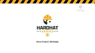 Hard Hat Series #15: Gene Kranzs Birthday!