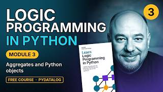 Full Aggregates and Python Objects in pyDatalog | Logic Programming in Python Module 3 News