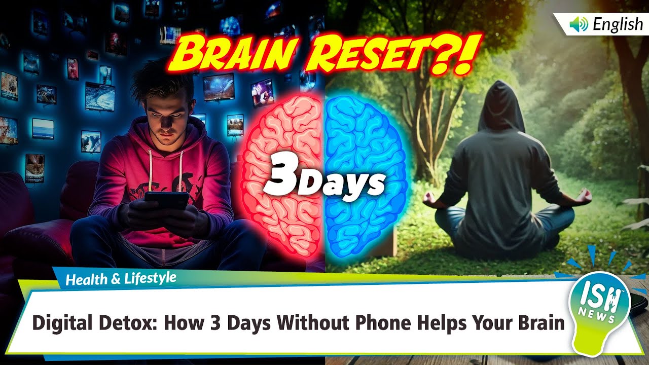 Digital Detox: How 3 Days Without Phone Helps Your Brain | ISH News