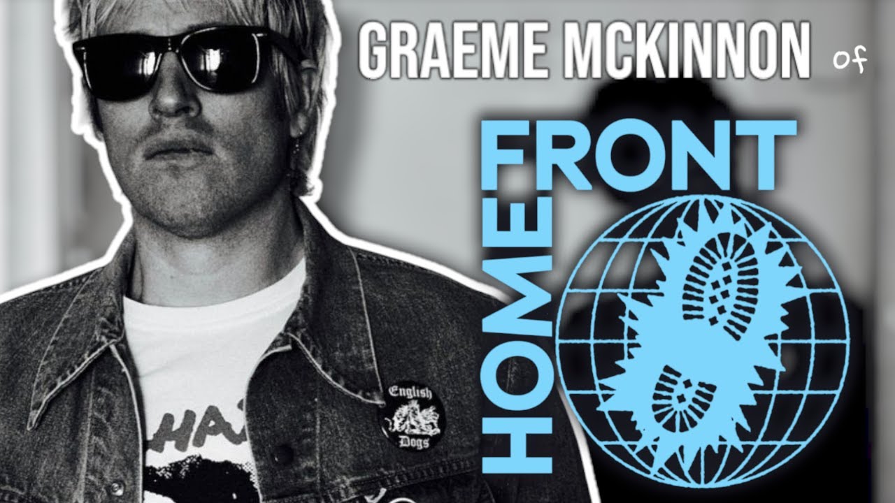 GRAEME McKINNON of HOME FRONT