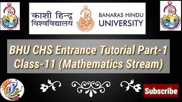 BHU CHS Entrance Tutorial Part-1 Mathematics Stream Class-11