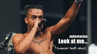 XXXTENTACION - Look at me... (concert hall effect)