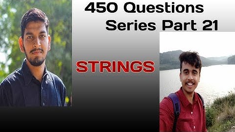 LOVE BABBAR 450 QUESTIONS SERIES | PART 21(STRINGS) | DSA