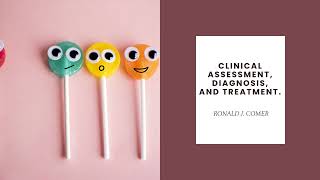 Clinical Assessment, Diagnosis, and Treatment ( ABNORMAL PSYCHOLOGY 4K )