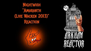 Nightwish -  Amaranth (live, Wacken 2013) - REACTION