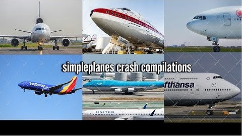 simpleplanes RL crashes compilation