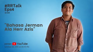 Bahasa Jerman Ala Herr Azis | #RRTalk Eps 4 (live)