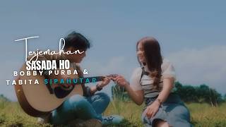 Sasada Ho - Bobby Purba & Tabita Sipahutar Lirik Dan Arti Lagu