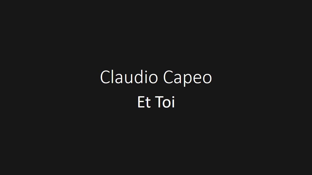 Claudio Capeo Et Toi Paroles (lyrics) - YouTube