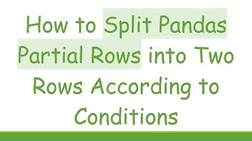 How to Split Pandas Partial Rows into Two Rows According to Conditions