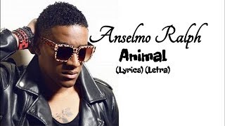 Video thumbnail of "Anselmo Ralph - Animal (Lyrics)(Letra)"